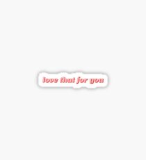 love that for you Sticker