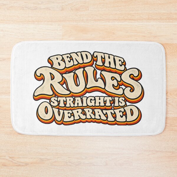 Item preview, BEND THE RULES STRAIGHT IS OVERRATED designed and sold by WheelieGdArt.