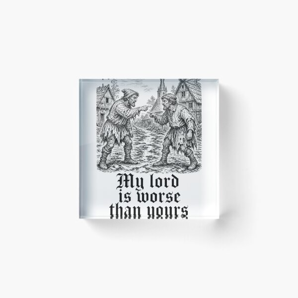 Item preview, My Lord Is Worse Than Yours Peasant designed and sold by lArtsCorner.