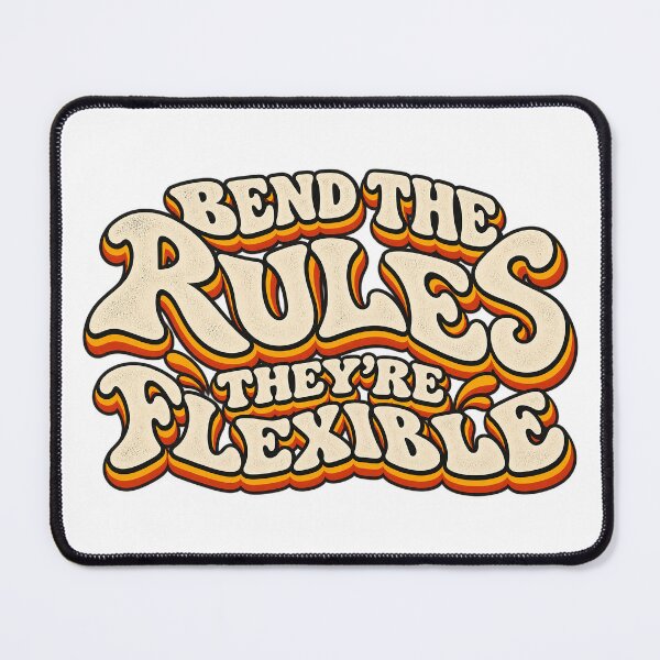 Item preview, BEND THE RULES THEY’RE FLEXIBLE designed and sold by WheelieGdArt.