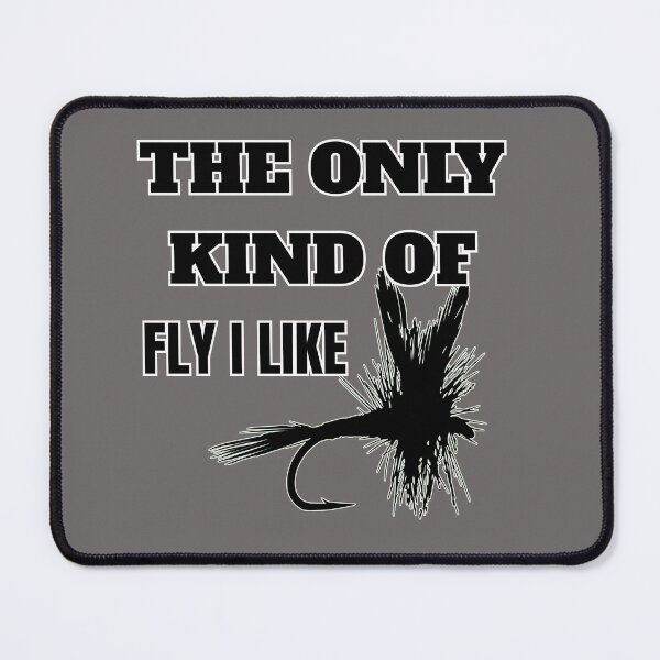 Item preview, The only kind of fly I like funny fishing designed and sold by Lovemountain.