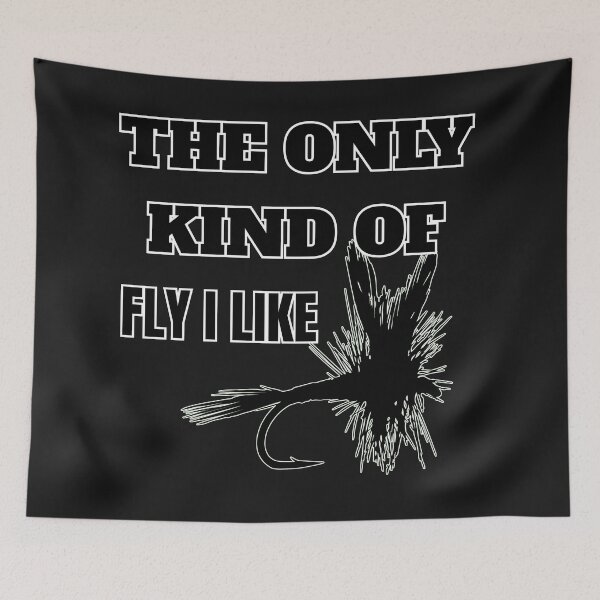 Item preview, The only kind of fly I like funny fishing  designed and sold by Lovemountain.
