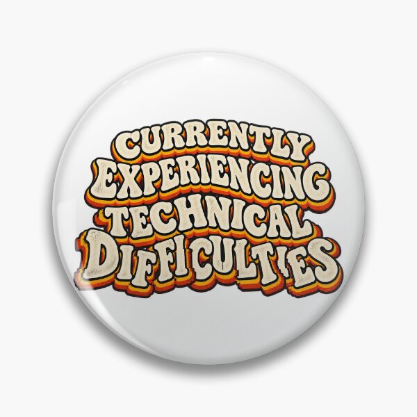 Item preview, CURRENTLY EXPERIENCING  TECHNICAL DIFFICULTIES designed and sold by WheelieGdArt.
