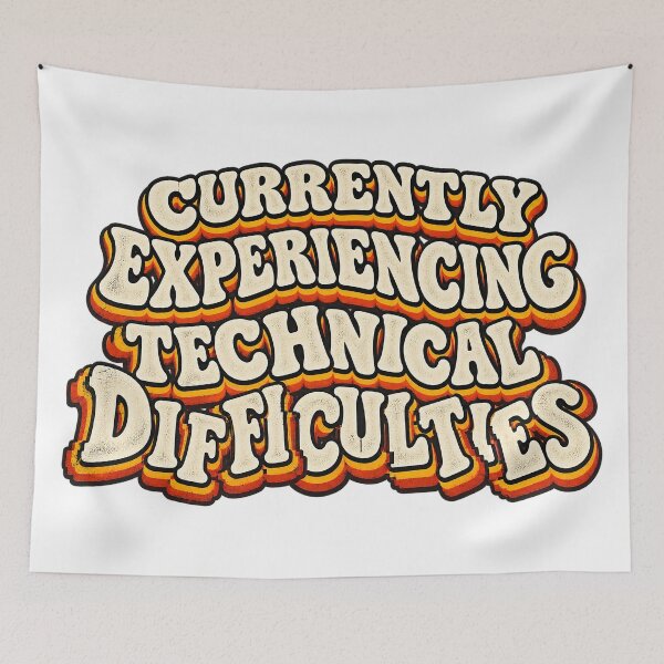 Item preview, CURRENTLY EXPERIENCING  TECHNICAL DIFFICULTIES designed and sold by WheelieGdArt.