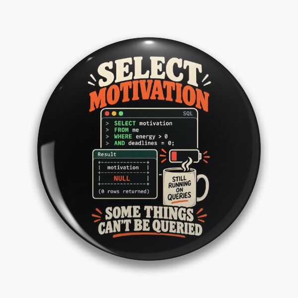 Item preview, Select Motivation From Me SQL Programmer Humor designed and sold by Ridaelb.