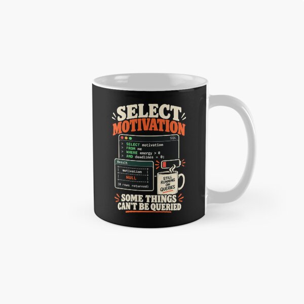 Item preview, Select Motivation From Me SQL Programmer Humor designed and sold by Ridaelb.