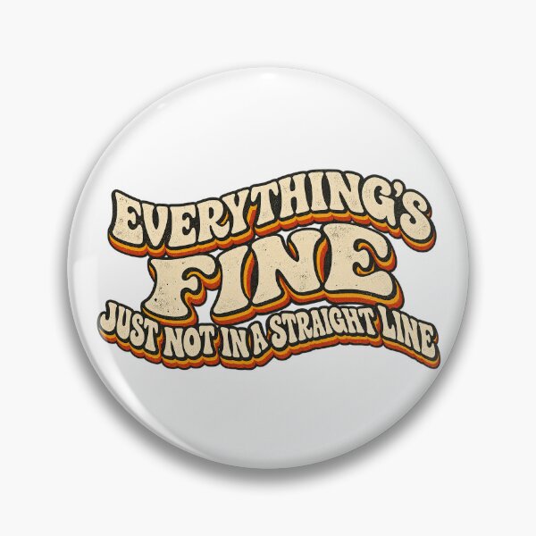Item preview, EVERYTHING’S FINE - JUST NOT IN A STRAIGHT LINE designed and sold by WheelieGdArt.