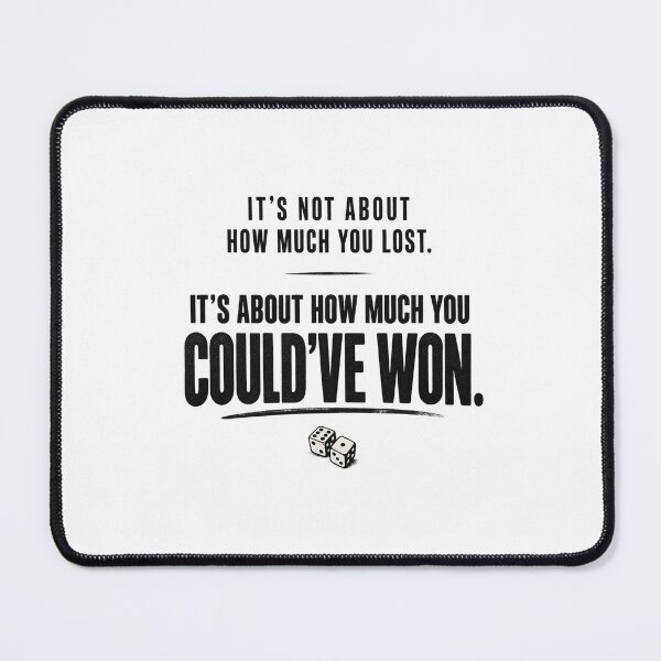 Item preview, Could've Won Gambling Quote - Minimal Dice Humor designed and sold by FTS-Studio.