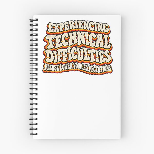 Item preview, EXPERIENCING TECHNICAL DIFFICULTIES PLEASE LOWER YOUR EXPECTATIONS designed and sold by WheelieGdArt.
