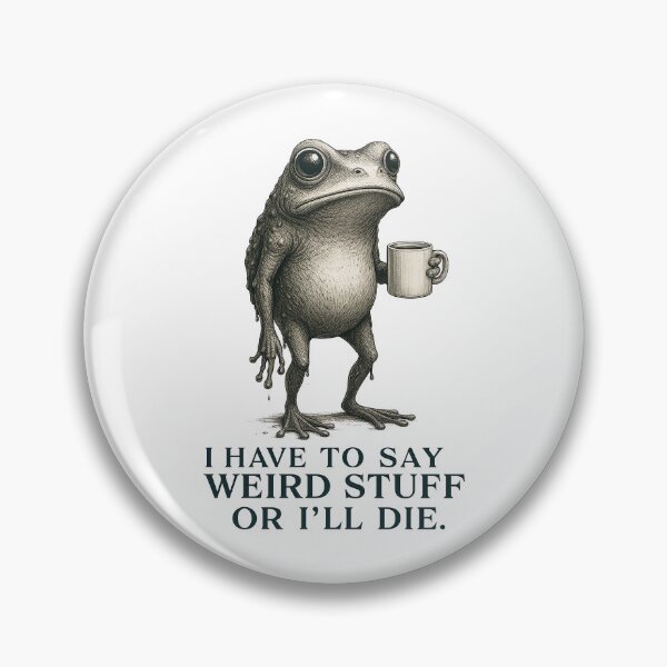 Item preview, I have to say weird stuff or I’ll die designed and sold by elc2694.