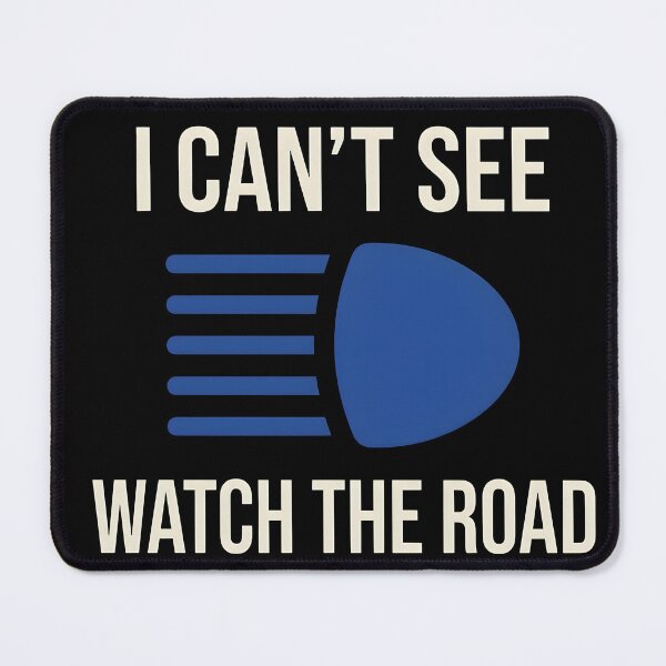 Item preview, I CANT SEE WATCH THE ROAD designed and sold by nnnememtw.