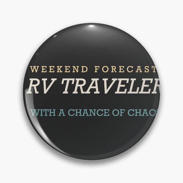 Item preview, Weekend Forecast: RV Traveler With A Chance Of Chaos - RVing designed and sold by RetroThreadWorks.