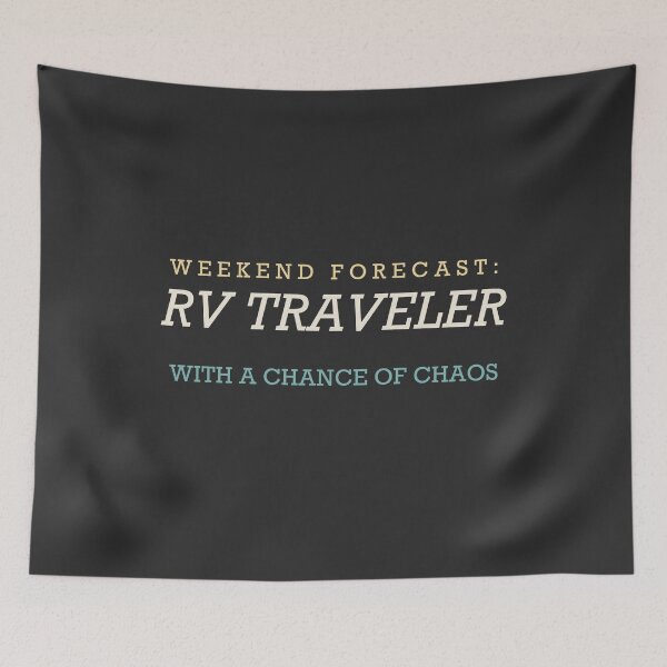 Item preview, Weekend Forecast: RV Traveler With A Chance Of Chaos - RVing designed and sold by RetroThreadWorks.