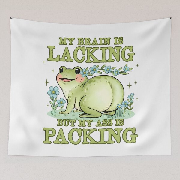 Item preview, My Brain Is Lacking But My Ass Is Packing Cute Frog Meme designed and sold by Moad Fahim.