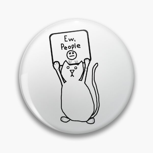 Item preview, Ew People says Sad Cat designed and sold by ellenhenry.