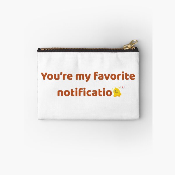 Item preview, You're My Favorite Notification Cute Romantic Quote - Love Typography Design designed and sold by Rehnair.