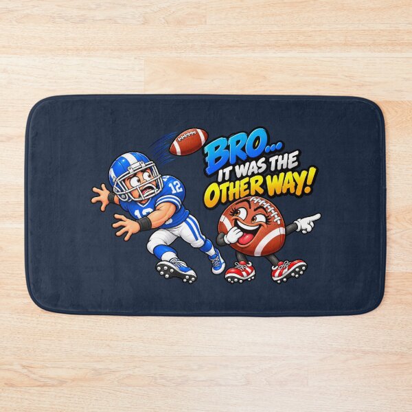 Item preview, Bro… It Was the Other Way! – Funny Football designed and sold by HO•Designs.