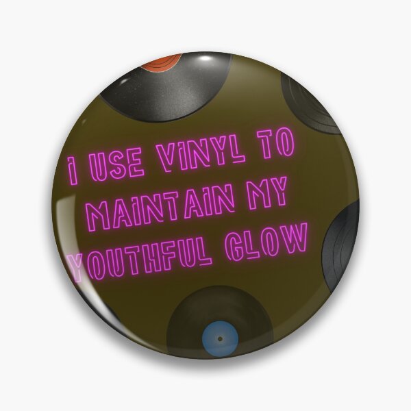 Item preview, I Use Vinyl To Maintain My Youthful Glow designed and sold by K-Dia.