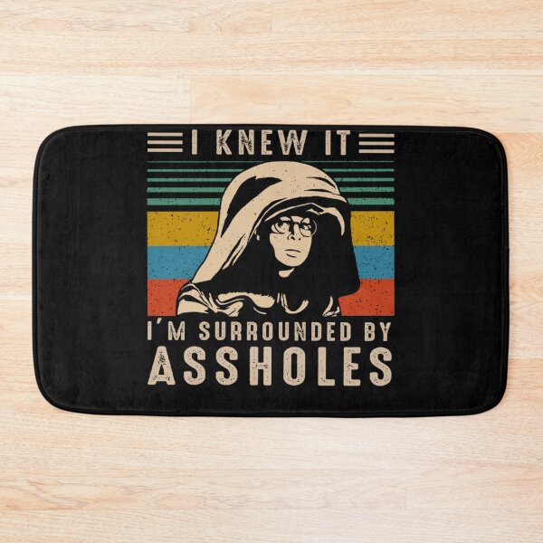 Item preview, Dark Helmet Spaceballs I Knew It I Was Surrounded By Assholes  designed and sold by popfleurs.