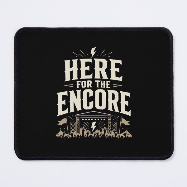Item preview, Here For The Encore Concert Festival Live Music designed and sold by FeverVoid.