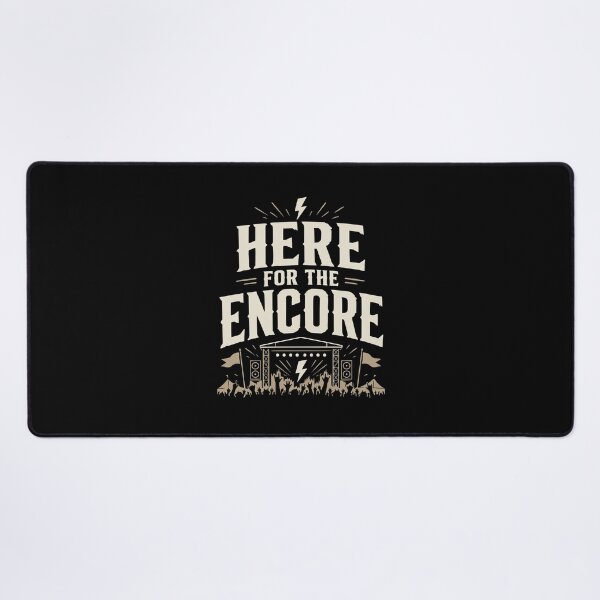 Item preview, Here For The Encore Concert Festival Live Music designed and sold by FeverVoid.