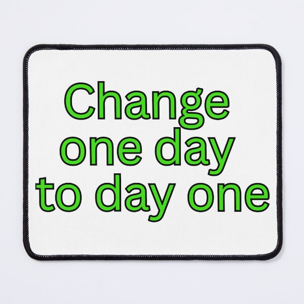 Item preview, Change One Day to Day One – Motivational Quote designed and sold by Omer's store.
