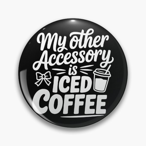 Item preview, My Other Accessory Is Iced Coffee designed and sold by theartfulaspie.