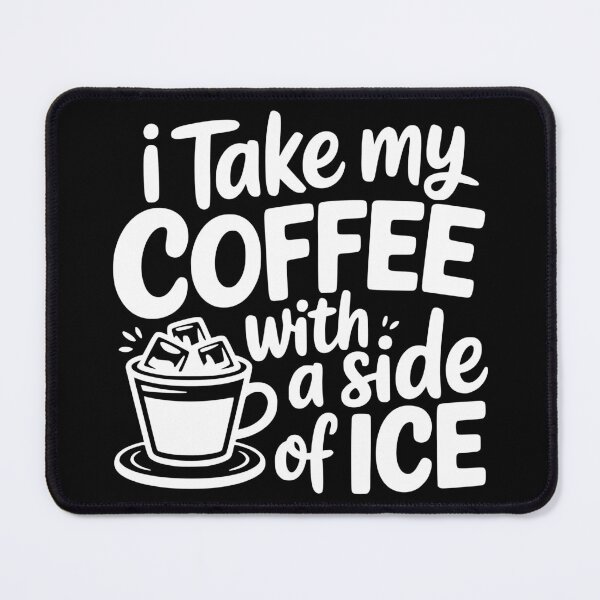 Item preview, I Take My Coffee With a Side of Ice designed and sold by theartfulaspie.
