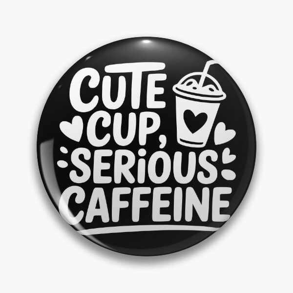 Item preview, Cute Cup, Serious Caffeine designed and sold by theartfulaspie.