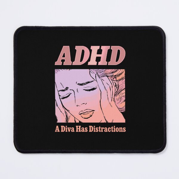 Item preview, ADHD A Diva Has Distractions designed and sold by mareix.