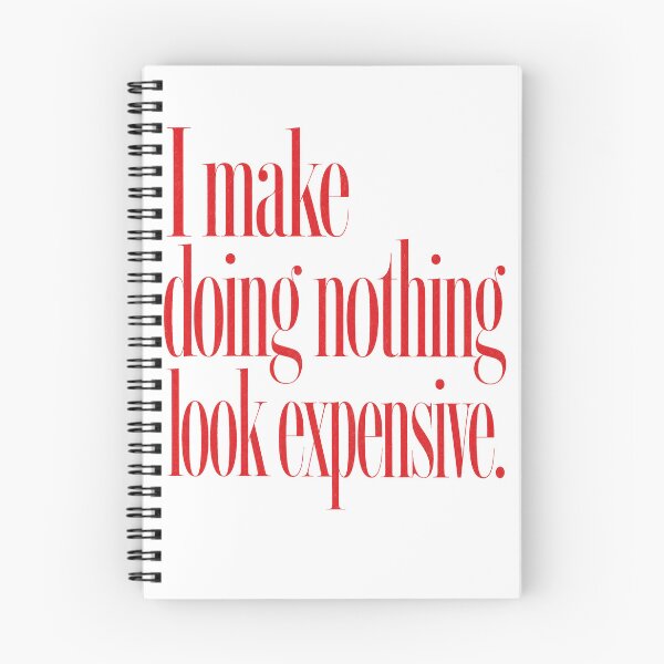 Item preview, I MAKE DOING NOTHING LOOK EXPENSIVE designed and sold by SignumShop.