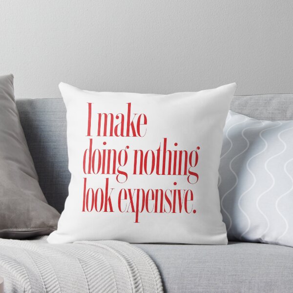 Item preview, I MAKE DOING NOTHING LOOK EXPENSIVE designed and sold by SignumShop.