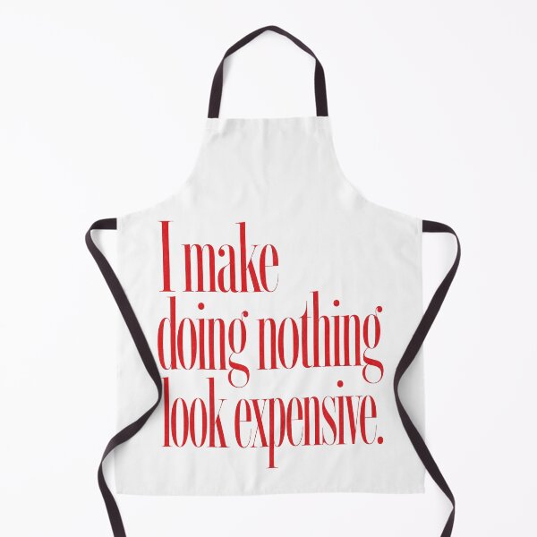 Item preview, I MAKE DOING NOTHING LOOK EXPENSIVE designed and sold by SignumShop.