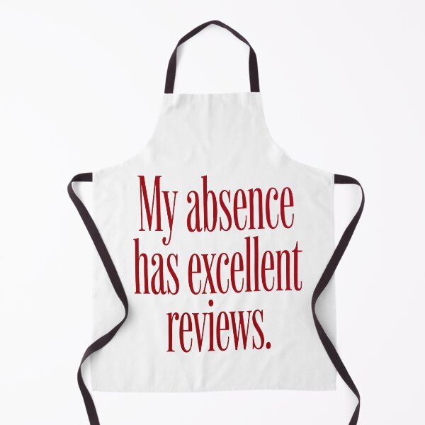 Item preview, MY ABSENCE HAS EXCELLENT REVIEWS designed and sold by SignumShop.
