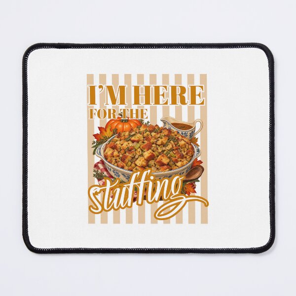 Item preview, I'm Here For The Stuffing - Funny Thanksgiving Stuffing Lover Thanksgiving Introvert Food Lover designed and sold by Neurospicy Trolls.