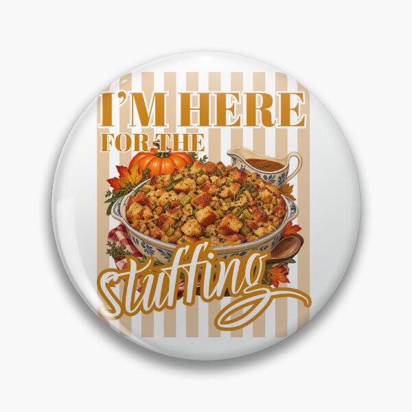 Item preview, I'm Here For The Stuffing - Funny Thanksgiving Stuffing Lover Thanksgiving Introvert Food Lover designed and sold by Neurospicy Trolls.