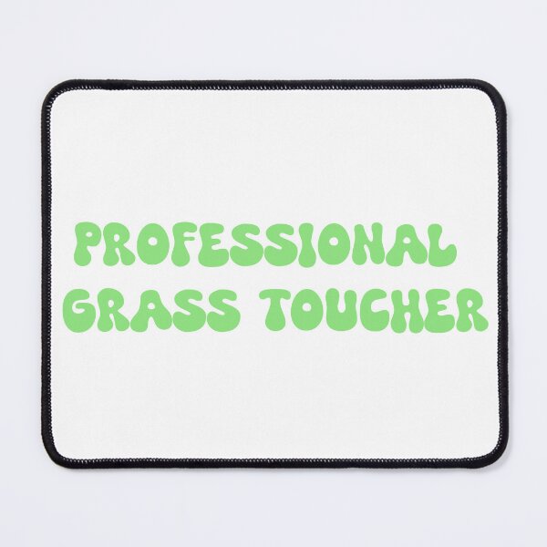 Item preview, Professional Grass Toucher designed and sold by SlimyFish.