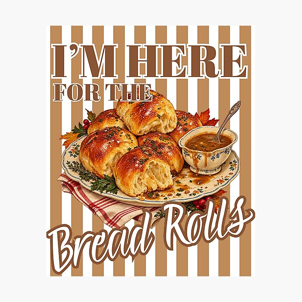 Item preview, I'm Here For The Bread Rolls - Funny Thanksgiving Dinner Rolls Thanksgiving Introvert Food Lover designed and sold by Neurospicy Trolls.