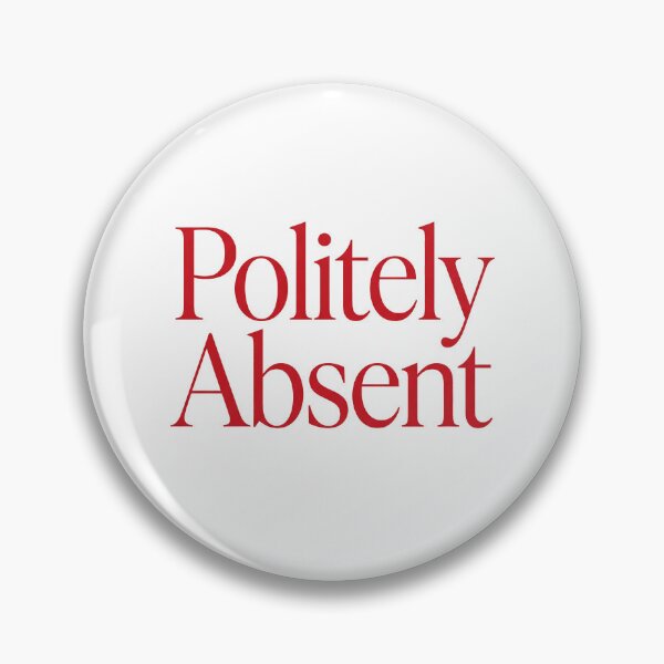 Item preview, POLITELY ABSENT designed and sold by SignumShop.