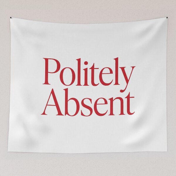 Item preview, POLITELY ABSENT designed and sold by SignumShop.