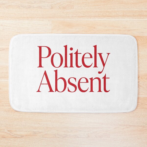 Item preview, POLITELY ABSENT designed and sold by SignumShop.