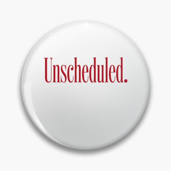 Item preview, UNSCHEDULED designed and sold by SignumShop.