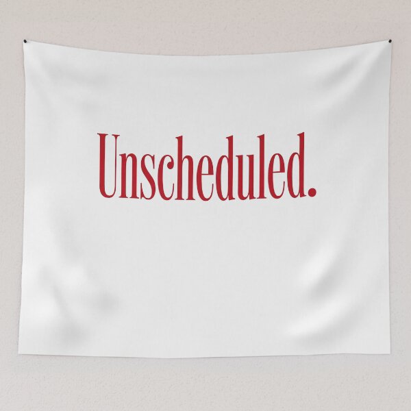 Item preview, UNSCHEDULED designed and sold by SignumShop.