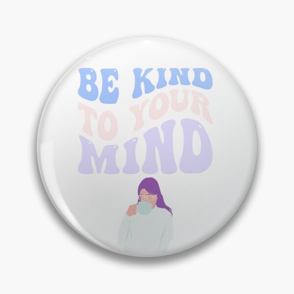 Item preview, Be kind to your mind designed and sold by ExcessiveSarcasmCo..