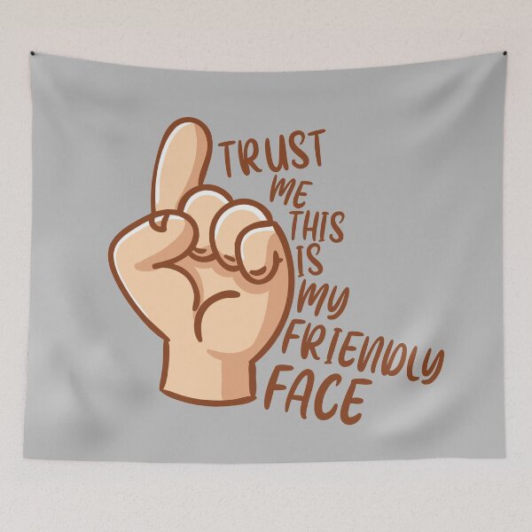Item preview, Trust Me, This Is My Friendly Face – Funny Sarcastic Face Design designed and sold by essamtariq.