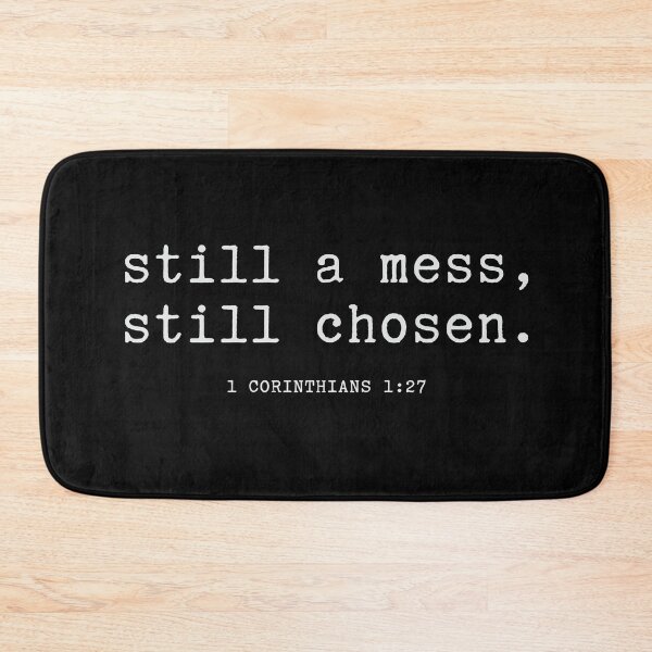 Item preview, Still A Mess Still Chosen designed and sold by aponwao.