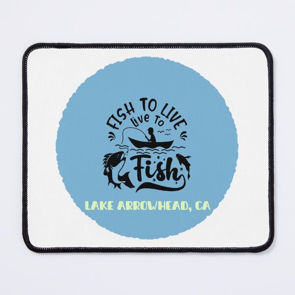 Item preview, Lake Arrowhead, CA.  Fish to Live.  Live to Fish.  Gift for a Fisherman. designed and sold by ShrimpAndGrits.