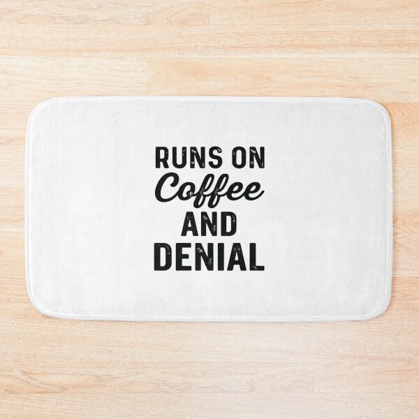 Item preview, Runs on coffee and denial,gift for Nurse designed and sold by CloudyPress.