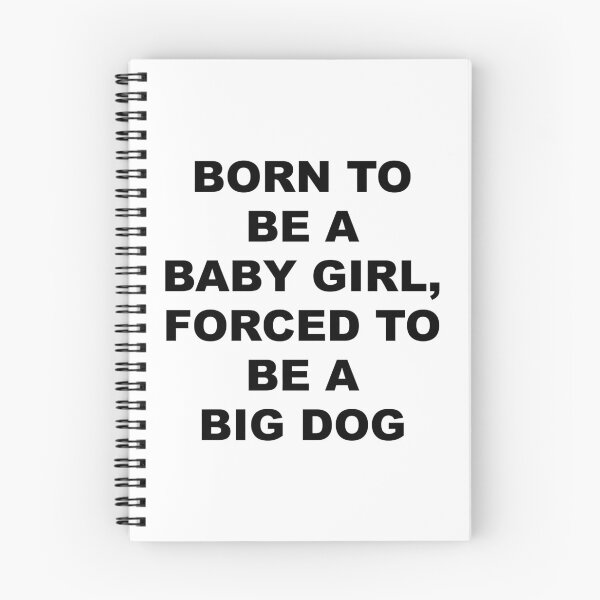 Item preview, Born To Be A Baby Girl, Forced To Be A Big Dog designed and sold by SamWoodrt.