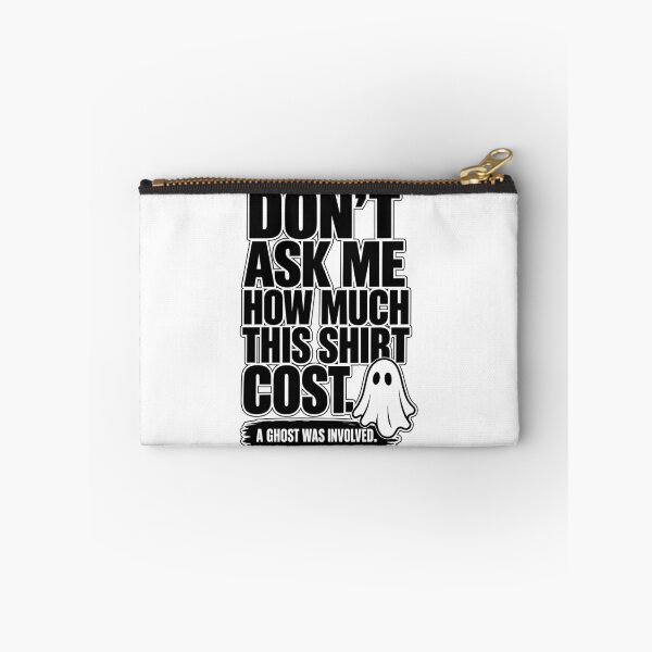 Item preview, Don't Ask How Much Ghost designed and sold by SamWoodrt.